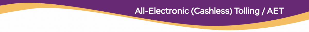 All-Electronic (Cashless) Tolling / AET