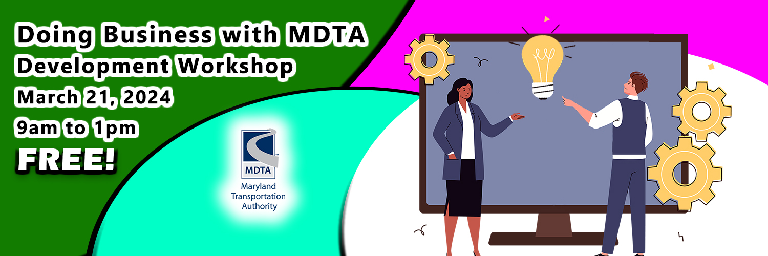 Free Workshop - Doing Business with the MDTA - March 21, 2024 - Registration begins February 1. 