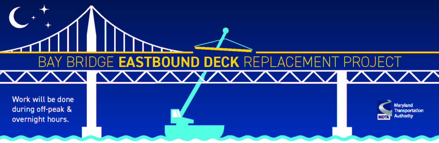 Bay Bridge Eastbound Deck Replacement Project with MDTA Logo - Work will be done off-peak & overnight hours.