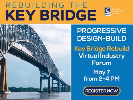 Key Bridge Rebuild Industry Forum - May 7, 2024 at 2PM to 4PM - Register Now